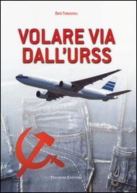 Volare via dall'URSS - Librerie.coop Volare via dall'URSS - Librerie.coop
