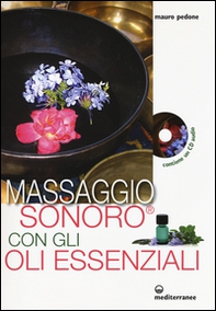 Massaggio sonoro con gli oli essenziali - Librerie.coop