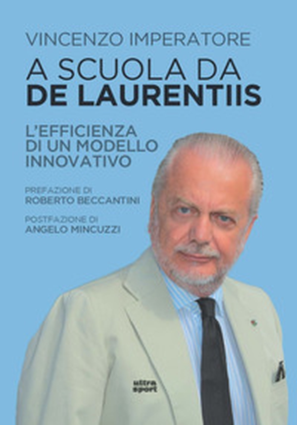 A scuola da De Laurentiis. L'efficienza di un modello innovativo - Librerie.coop A scuola da De Laurentiis. L'efficienza di un modello innovativo - Librerie.coop