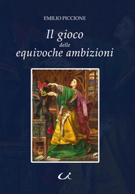 Il gioco delle equivoche ambizioni - Librerie.coop Il gioco delle equivoche ambizioni - Librerie.coop
