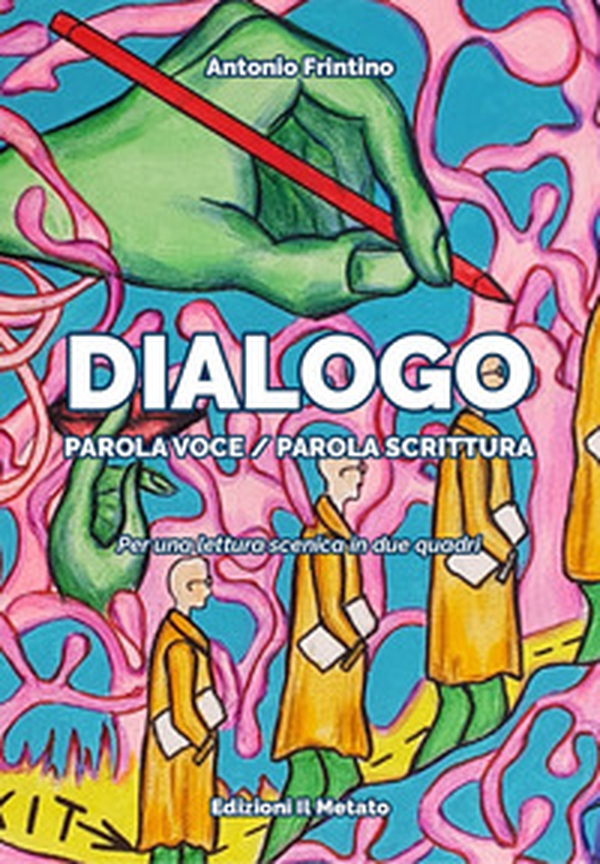 Dialogo. Parola Voce/Parola Scrittura. Per una lettura scenica in due quadri - Librerie.coop Dialogo. Parola Voce/Parola Scrittura. Per una lettura scenica in due quadri - Librerie.coop