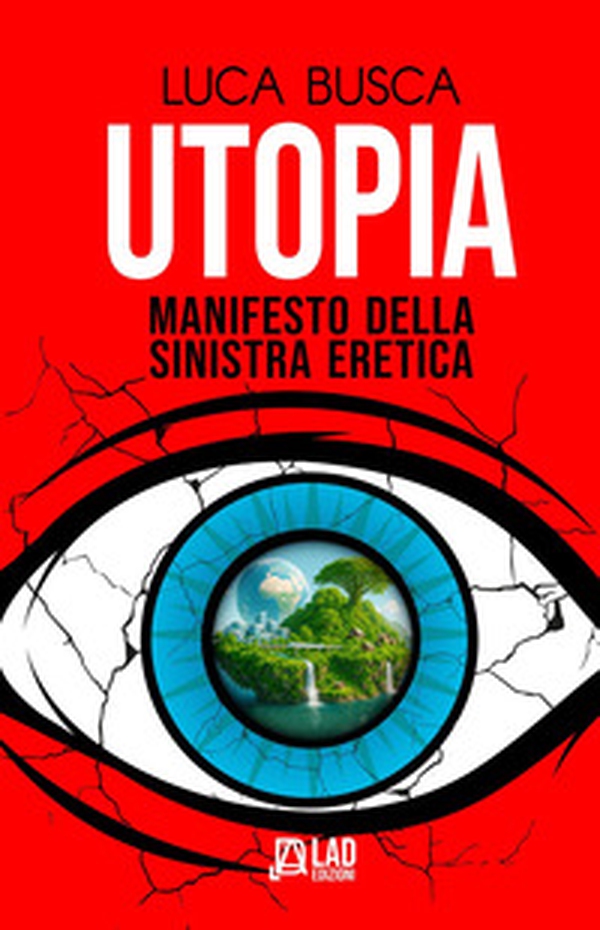 Utopia. Manifesto della sinistra eretica - Librerie.coop