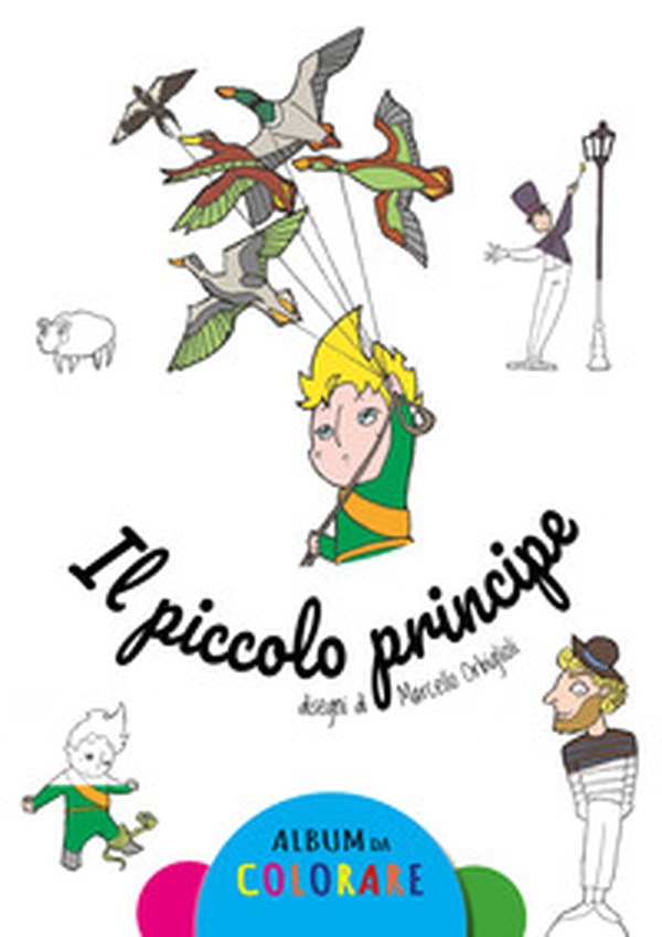 Il piccolo principe. Album da colorare - Librerie.coop Il piccolo principe. Album da colorare - Librerie.coop