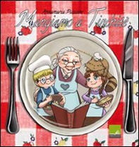 Mangiamo a tinchité. La cucina sicilia per ragazzi - Librerie.coop Mangiamo a tinchité. La cucina sicilia per ragazzi - Librerie.coop