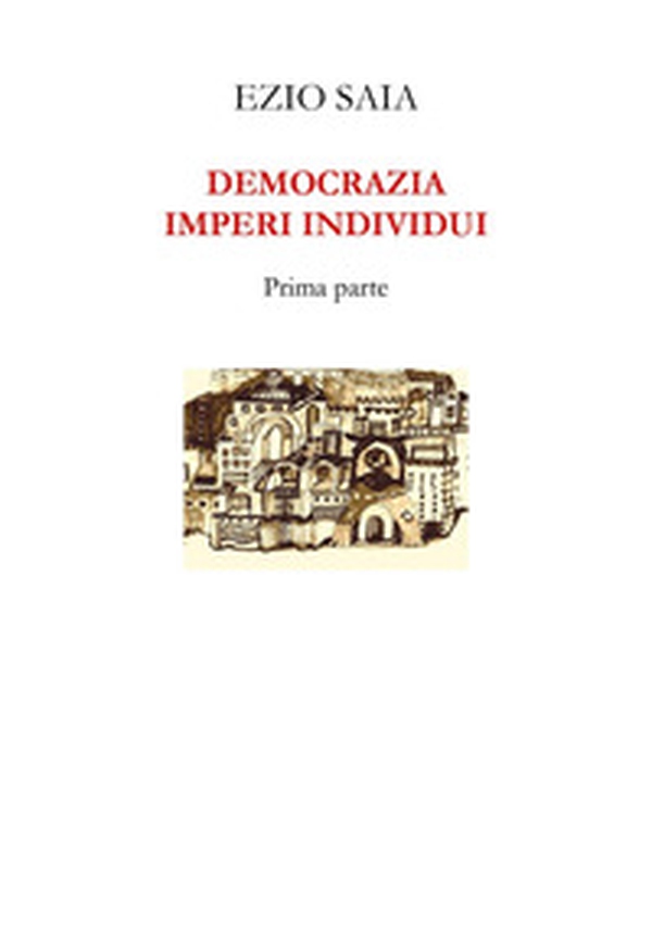 Democrazia imperi individui - Vol. 1 - Librerie.coop Democrazia imperi individui - Vol. 1 - Librerie.coop