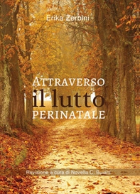 Attraverso il lutto perinatale - Librerie.coop