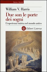 Due son le porte dei sogni. L'esperienza onirica nel mondo antico - Librerie.coop