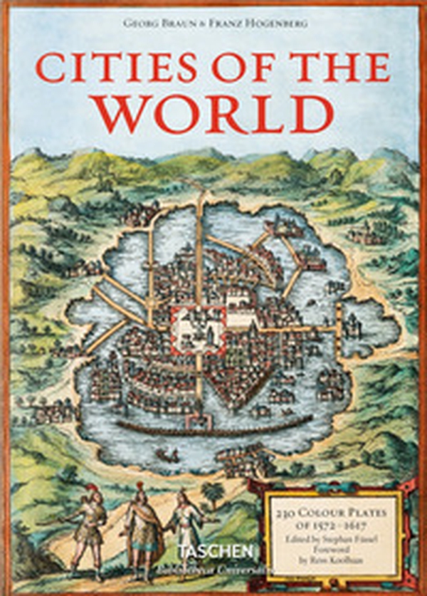 Georg Braun/Franz Hogenberg. Cities of the World - Librerie.coop Georg Braun/Franz Hogenberg. Cities of the World - Librerie.coop