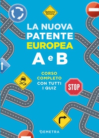 La nuova patente europea A e B. Corso completo con tutti i quiz - Librerie.coop