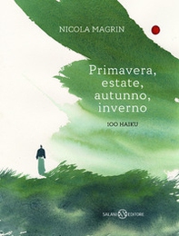 Primavera, estate, autunno, inverno. 100 haiku - Librerie.coop