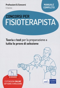 Concorsi per fisioterapisti. Teoria e test per la preparazione a tutte le prove di selezione - Librerie.coop