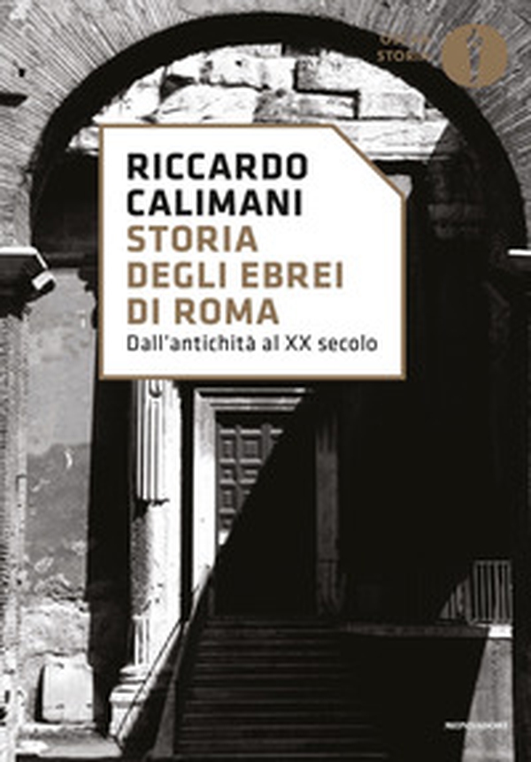 Storia degli ebrei di Roma. Dall'antichità al XX secolo - Librerie.coop Storia degli ebrei di Roma. Dall'antichità al XX secolo - Librerie.coop
