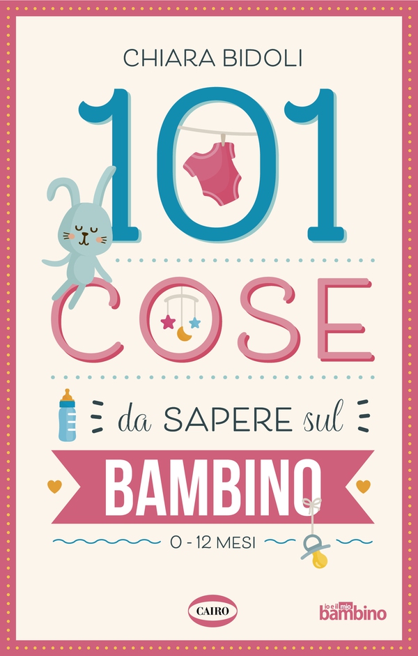 101 cose da sapere sul bambino - Librerie.coop 101 cose da sapere sul bambino - Librerie.coop