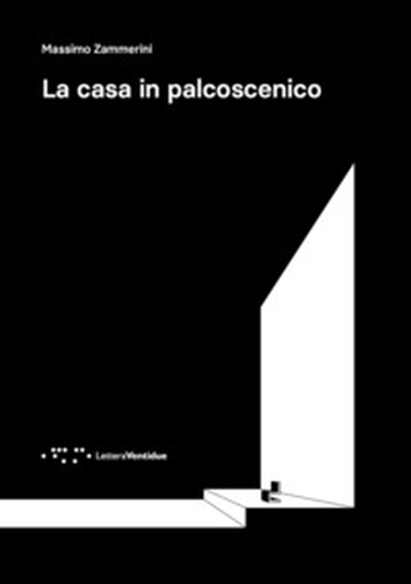 La casa in palcoscenico - Librerie.coop La casa in palcoscenico - Librerie.coop