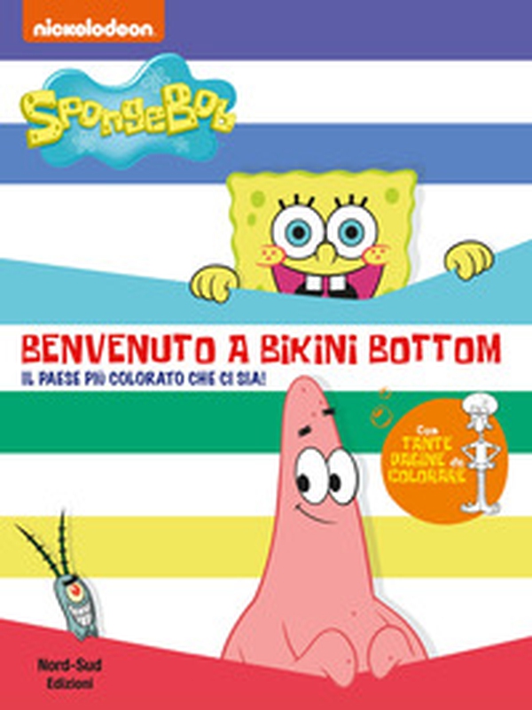 Benvenuto a Bikini Bottom. SpongeBob - Librerie.coop Benvenuto a Bikini Bottom. SpongeBob - Librerie.coop