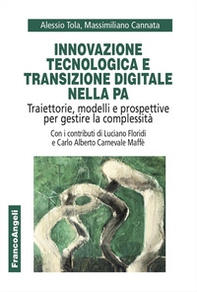 Innovazione tecnologica e transizione digitale nella PA. Traiettorie, modelli e prospettive per gestire la complessità - Librerie.coop