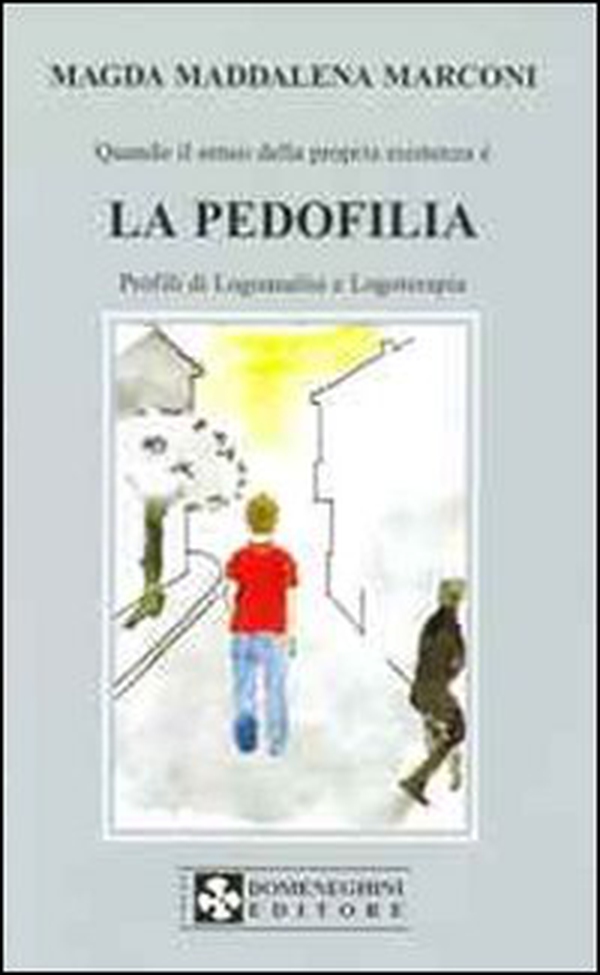 La pedofilia. Profili di logoanalisi e logoterapia - Librerie.coop La pedofilia. Profili di logoanalisi e logoterapia - Librerie.coop