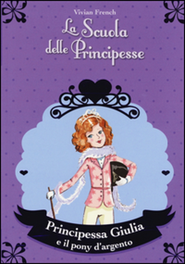 Principessa Giulia e il pony d'argento. La scuola delle principesse - Librerie.coop Principessa Giulia e il pony d'argento. La scuola delle principesse - Librerie.coop