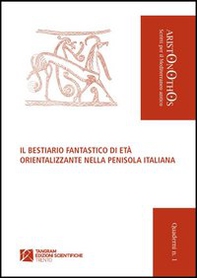 Il bestiario fantastico di età orientalizzante nella penisola italiana - Librerie.coop