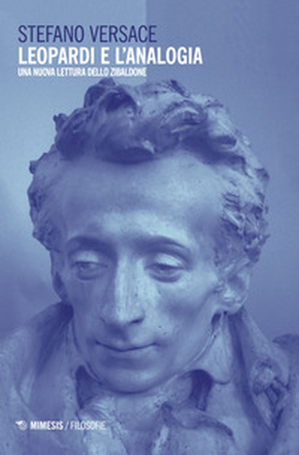 Leopardi e l'analogia. Una nuova lettura dello «Zibaldone» - Librerie.coop Leopardi e l'analogia. Una nuova lettura dello «Zibaldone» - Librerie.coop