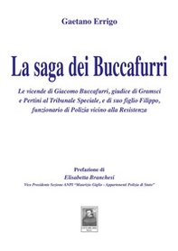 La saga dei Buccafurri. Le vicende di Giacomo Buccafurri, giudice di Gramsci e Pertini al Tribunale Speciale, e di suo figlio Filippo, funzionario di Polizia vicino alla Resistenza - Librerie.coop