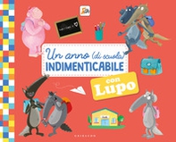 Un anno (di scuola) indimenticabile con lupo. Amico lupo - Librerie.coop Un anno (di scuola) indimenticabile con lupo. Amico lupo - Librerie.coop
