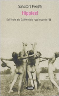 Hippies! Dall'India alla California la road map del '68 - Librerie.coop Hippies! Dall'India alla California la road map del '68 - Librerie.coop