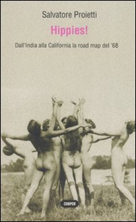 Hippies! Dall'India alla California la road map del '68 - Librerie.coop