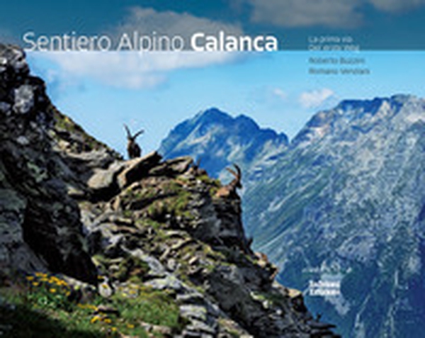 Sentiero Alpino Calanca. La prima via. Ediz. italiana e tedesca - Librerie.coop Sentiero Alpino Calanca. La prima via. Ediz. italiana e tedesca - Librerie.coop