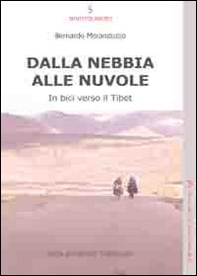 Dalla nebbia alle nuvole. In bici verso il Tibet - Librerie.coop