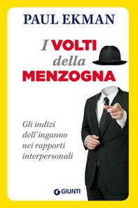 I volti della menzogna. Gli indizi dell'inganno nei rapporti interpersonali - Librerie.coop I volti della menzogna. Gli indizi dell'inganno nei rapporti interpersonali - Librerie.coop
