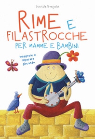 Rime e filastrocche per mamme e per bambini. Insegnare e imparare giocando - Librerie.coop
