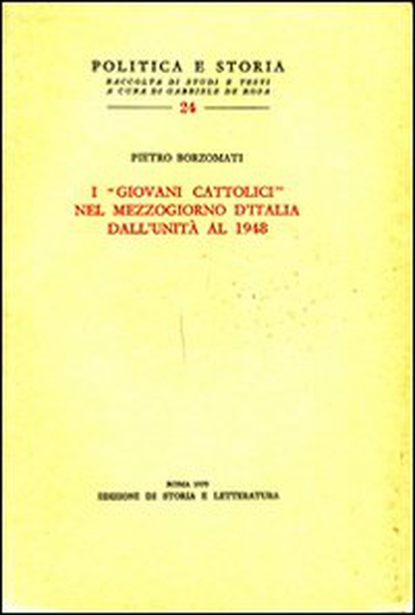 I «Giovani cattolici» nel Mezzogiorno d'Italia dall'unità al 1948 - Librerie.coop I «Giovani cattolici» nel Mezzogiorno d'Italia dall'unità al 1948 - Librerie.coop