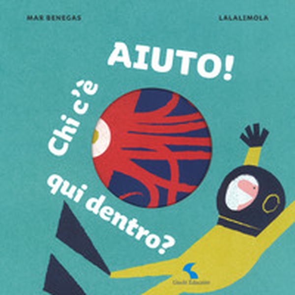 Aiuto! Chi c'è qui dentro? - Librerie.coop Aiuto! Chi c'è qui dentro? - Librerie.coop