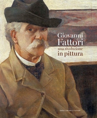 Giovanni Fattori. Una rivoluzione in pittura - Librerie.coop