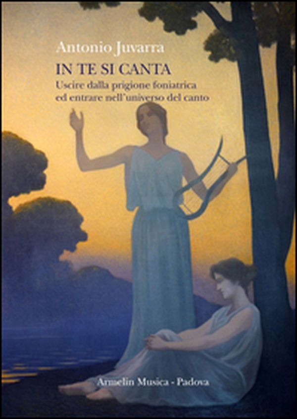 In te si canta. Uscire dalla prigione foniatrica ed entrare nell'universo del canto - Librerie.coop In te si canta. Uscire dalla prigione foniatrica ed entrare nell'universo del canto - Librerie.coop