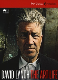 David Lynch. The art life - Librerie.coop David Lynch. The art life - Librerie.coop