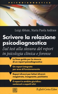 Scrivere la relazione psicodiagnostica. Dal test alla stesura del report in psicologia clinica e forense - Librerie.coop