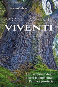 Monumenti viventi. Alla scoperta degli alberi monumentali di Parma e provincia - Librerie.coop Monumenti viventi. Alla scoperta degli alberi monumentali di Parma e provincia - Librerie.coop