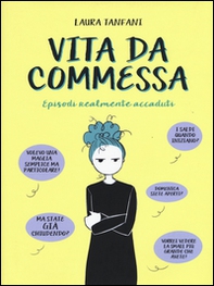 Vita da commessa. Episodi realmente accaduti - Librerie.coop Vita da commessa. Episodi realmente accaduti - Librerie.coop
