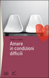 Amare in condizioni difficili - Librerie.coop