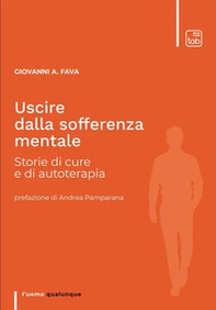 Uscire dalla sofferenza mentale. Storie di cure e di autoterapia - Librerie.coop Uscire dalla sofferenza mentale. Storie di cure e di autoterapia - Librerie.coop