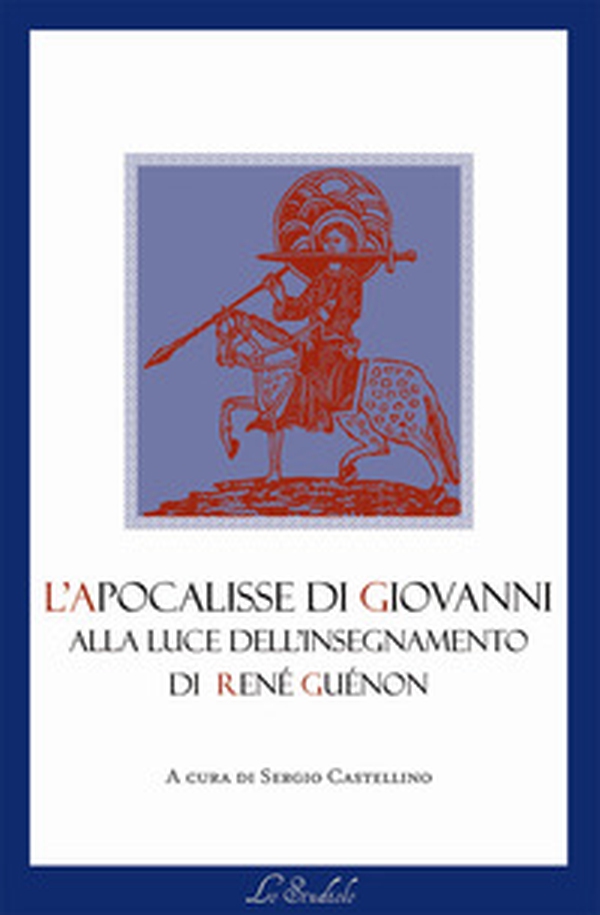 L'Apocalisse di Giovanni alla luce dell'insegnamento di René Guénon - Librerie.coop L'Apocalisse di Giovanni alla luce dell'insegnamento di René Guénon - Librerie.coop