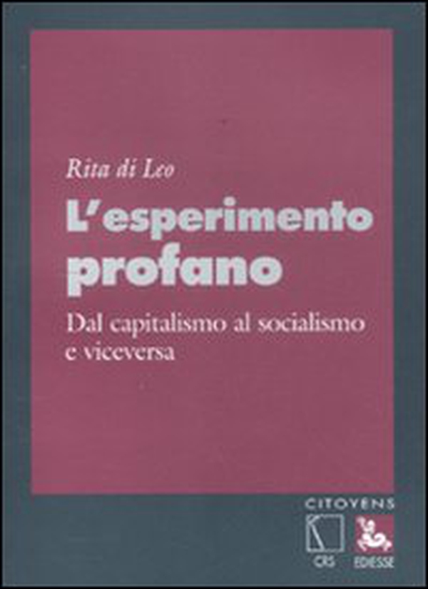 L'esperimento profano. Dal capitalismo al socialismo e viceversa - Librerie.coop L'esperimento profano. Dal capitalismo al socialismo e viceversa - Librerie.coop