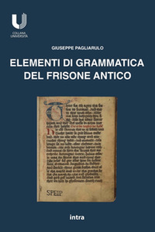 Elementi di grammatica del frisone antico - Librerie.coop