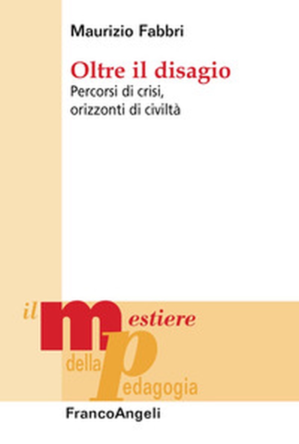 Oltre il disagio. Percorsi di crisi, orizzonti di civiltà - Librerie.coop Oltre il disagio. Percorsi di crisi, orizzonti di civiltà - Librerie.coop