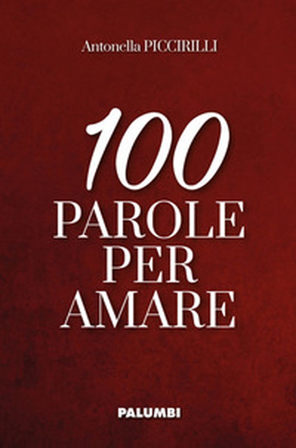 100 parole per amare - Librerie.coop 100 parole per amare - Librerie.coop