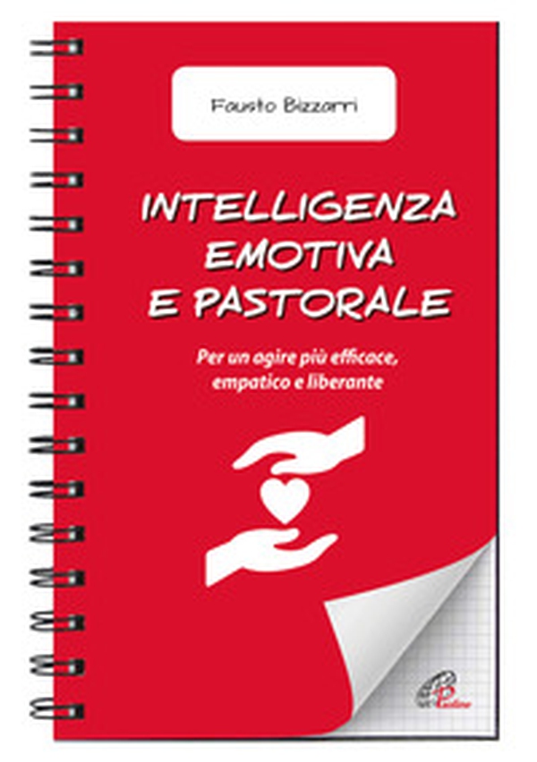 Intelligenza emotiva e pastorale. Per un agire più efficace, empatico e liberante - Librerie.coop Intelligenza emotiva e pastorale. Per un agire più efficace, empatico e liberante - Librerie.coop