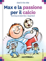 Max e la passione per il calcio - Librerie.coop