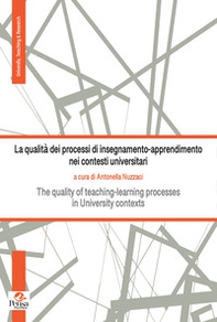 La qualità dei processi di insegnamento-apprendimento nei contesti universitari. The quality of teaching-learning processes in University contexts - Librerie.coop